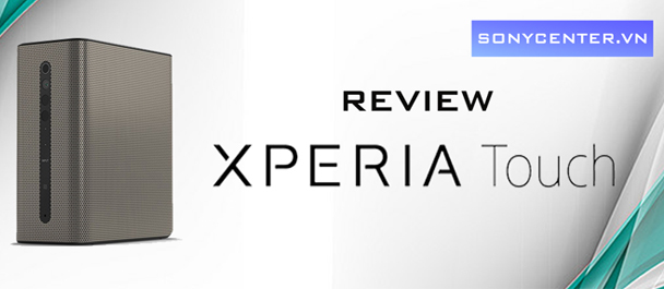 Sony Xperia Touch-Tương lai không còn xa